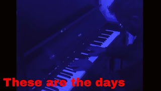These are the days - Arelius Piano Solo