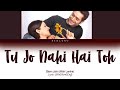 Tu jo nhi hai toh  woh lamhe full song with lyrics in hindi english and romanised