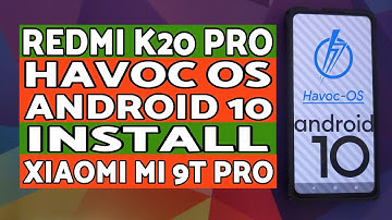 Redmi K20 Pro | Install Havoc OS 3.0 | Xiaomi Mi 9T Pro | Android 10