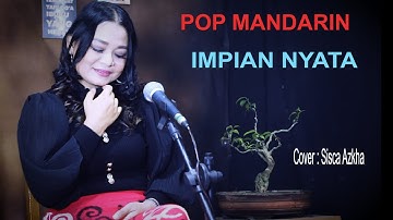 POP MANDARIN - IMPIAN NYATA ( YULIA YASMIN ) COVER : SISCA AZKHA