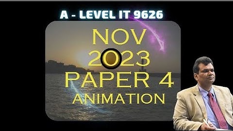 Nov 2023 Paper 4 Task 3 Animation-- A Level IT 9626