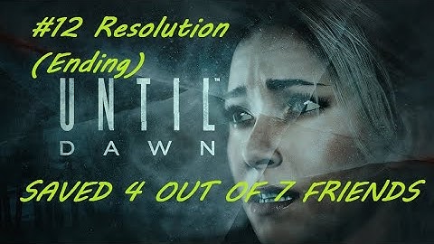 Until Dawn Gameplay Part 12: Resolution (Ending)
