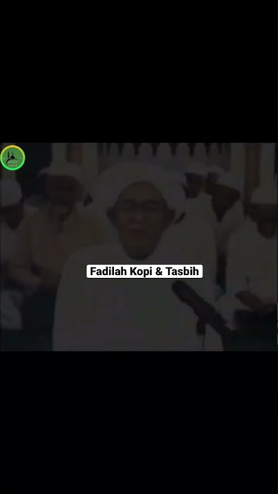 Fadilah kopi & tasbih -Abah guru sekumpul