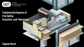 Lecture Highlights: Fundamental Aspects of Fire Safety, Acoustics, and Tolerances in Facades