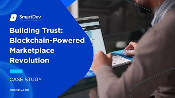 Building Trust: Blockchain-Powered Marketplace Revolution | Case Study