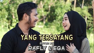 RAFLY EGA - YANG TERSAYANG ( COVER )