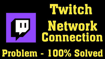 How To Fix Twitch App Network Connection Problem Android & Ios - Fix Twitch Internet Connection
