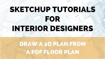 SketchUp Tutorial: How to draw a Floor Plan from a PDF File