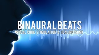 BINAURAL BEATS: Vocal Cord Stimulation & Healing