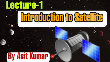 Lecture-1 Introduction to Satellite Communications 📡🛰️