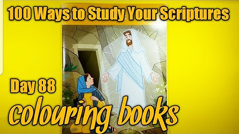 Colouring books - Day 88 of 100 Ways to Study Your Scriptures