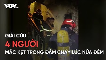 Giải cứu 4 người mắc kẹt trong đám cháy lúc nửa đêm tại Hà Nội
