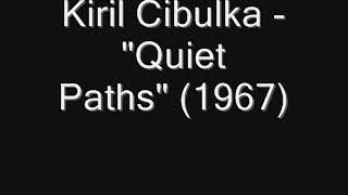Kiril Cibulka - Quiet Paths (1967)