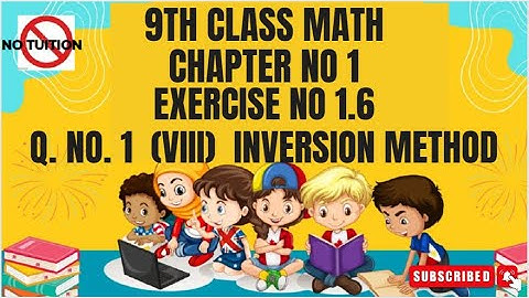9 class math chapter 1 exercise 1.6 q 1 (viii) (inversion method) | math class 9-chapter 1