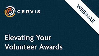 Webinar: Elevating Your Volunteer Awards - CERVIS Volunteer Management Software