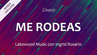 C0332 ME RODEAS - Lakewood Music con Ingrid Rosario (Letra)