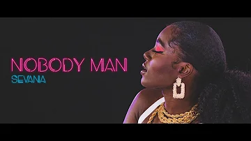 Sevana - Nobody Man (Official Video)