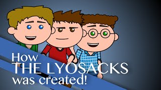 How The Lyosacks was created!