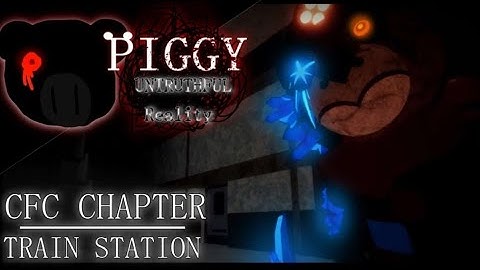 CFC Chapter - Train Station. Full Play + Cutscenes.  (Piggy Build Mode)