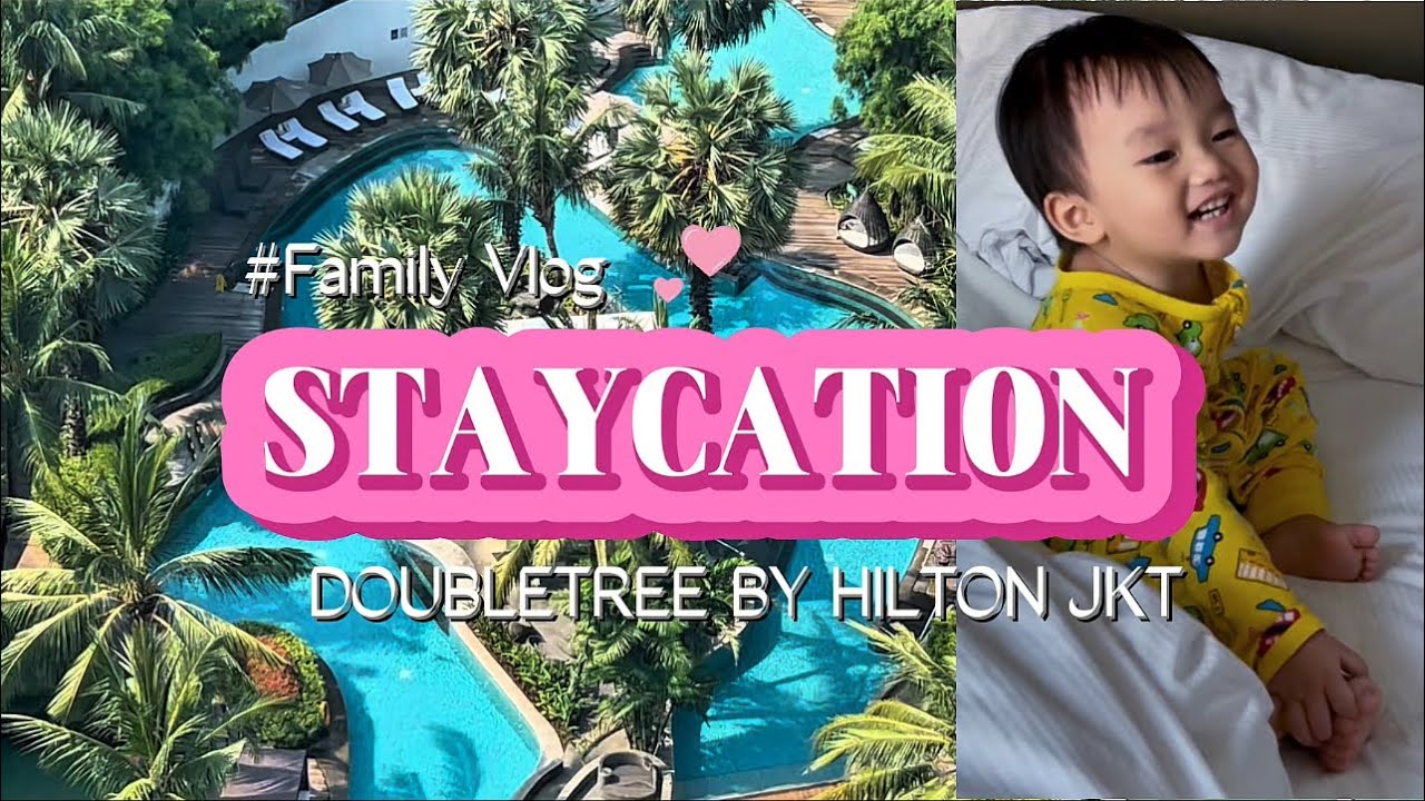 Family Weekend Vlog | GI - DOUBLETREE BY HILTON - METROPOLE XXI 💕💖