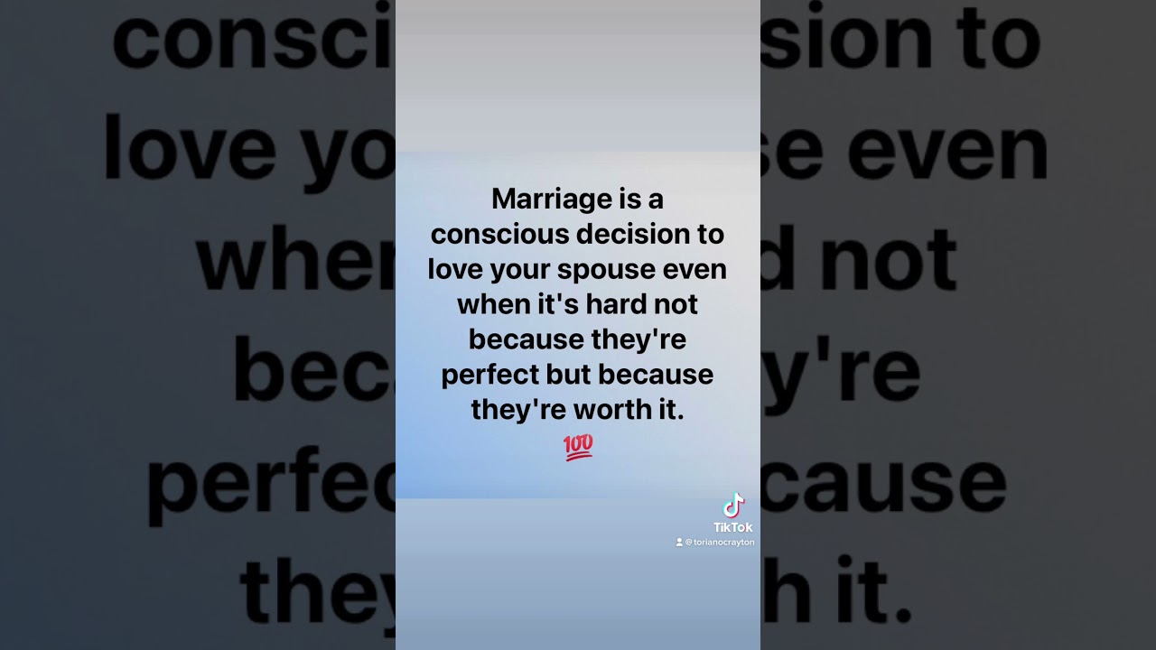 Marriage is a conscious decision