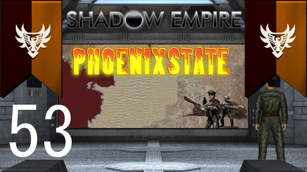 Let's Play Shadow Empire - Phoenixstate - 53
