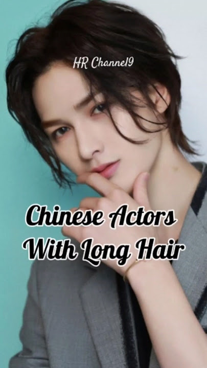 Chinese Actors with long hair #cdrama#chinesedrama #wangyibo #dylanwang #xiaozhan#zhangzhehan#leowu