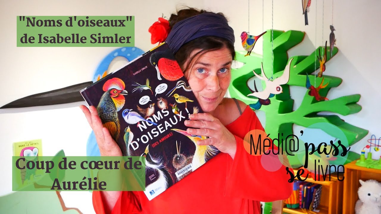 Découvrez les "Noms d'oiseaux" d'Isabelle Simler avec Aurélie