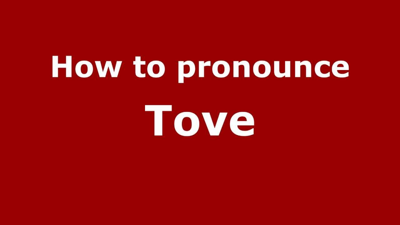 How to Pronounce Tove - PronounceNames.com - YouTube