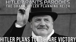 Hitler plans to declare victory @hitlerrantsparodies