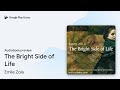 The Bright Side of Life by Emile Zola · Audiobook preview
