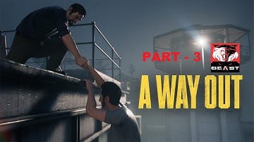 A WAY OUT Walkthrough Gameplay Part 3 - ESCAPE