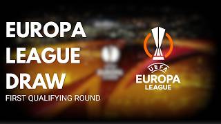 LIVE: UEFA EUROPA LEAGUE 2025/26 QR1 Draw 🏆 - QUALIFYING ROUNDS