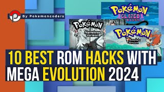 10 Best Pokemon ROM Hacks with Mega Evolution for 2024