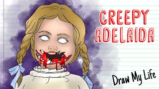 CREEPY ADELAIDA | Draw My Life