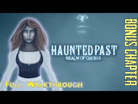 Let's Play - Haunted Past - Realm of Ghosts - Realm of Ghosts - Bonus Chapter Full Walkthrough