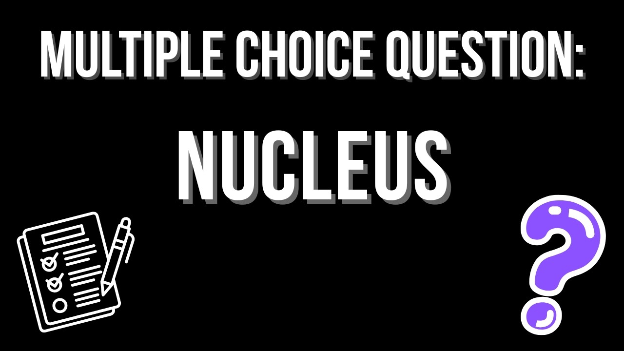 Multiple Choice Questions: The Nucleus - YouTube