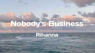 nobody's business - Rihanna ft. chris brown (lyrics) Resimi