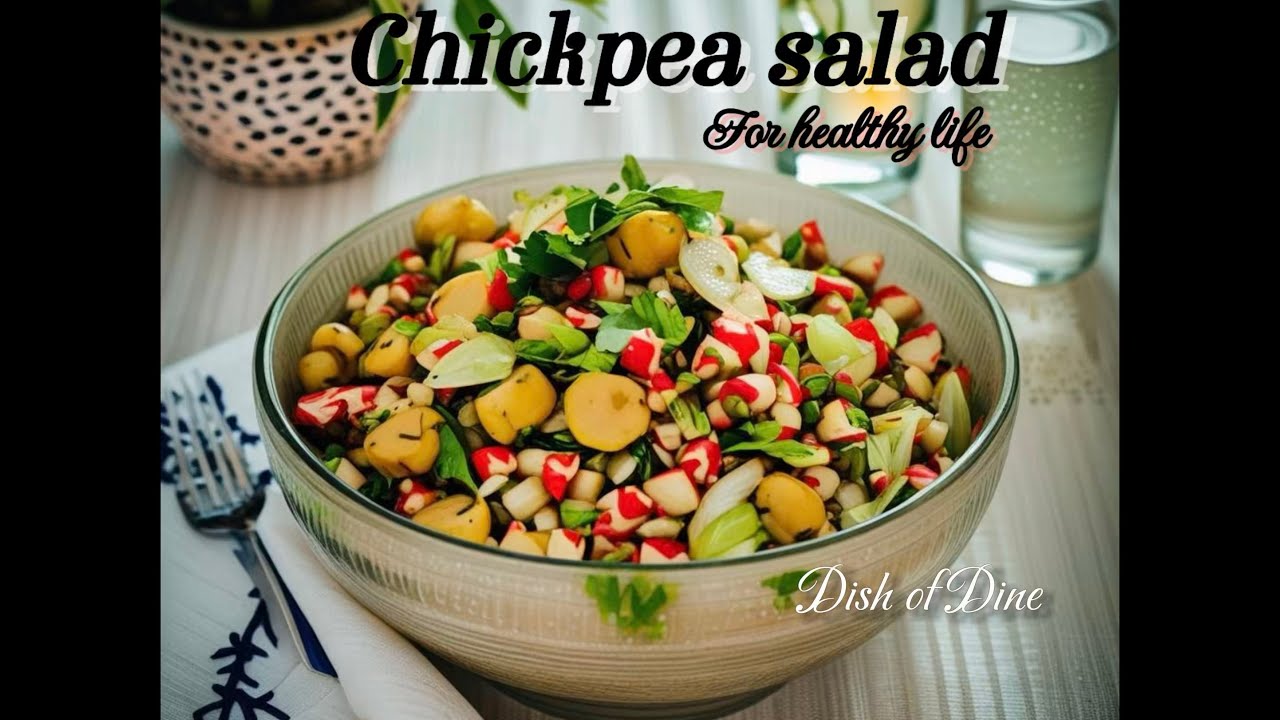 Chickpea salads for healthy lifestyle 