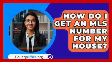How Do I Get An MLS Number For My House? - CountyOffice.org