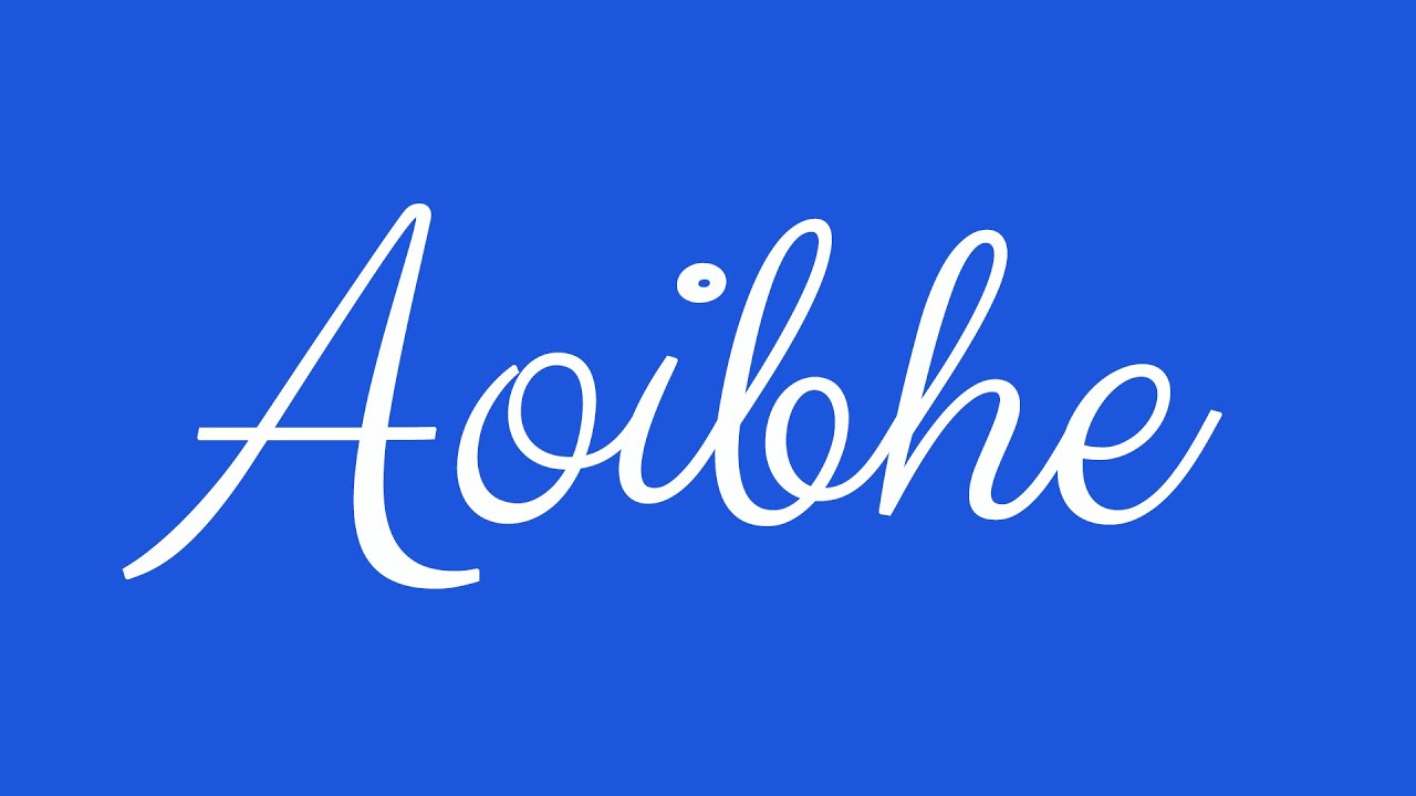 Learn How To Sign The Name Aoibhe Stylishly In Cursive Writing YouTube Learn How To Sign The Name Aoibhe Stylishly In Cursive Writing YouTube