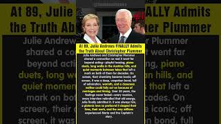 Famous At 89, Julie Andrews FINALLY Admits the Truth About Christopher Plummer—After 50 Years of Rumors Profile