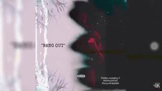 Video thumbnail of "NBA YoungBoy - Bang Out ( Audio )"