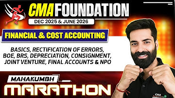 CMA Foundation: Financial & Cost Accounting | Mahakumbh Marathon | CMA Kuldeep Batra | CMA Saarthi