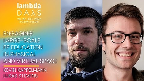 Engaging Large Scale Functional (...) | Lukas Stevens, Kevin Kappelmann | Lambda Days 2022