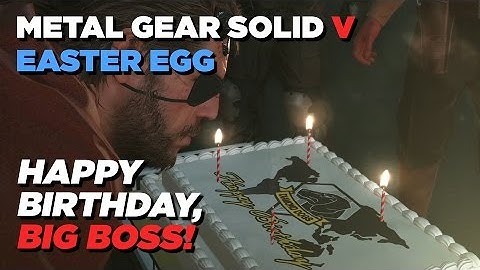 Birthday Easter Egg - Metal Gear Solid V: The Phantom Pain