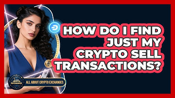 How Do I Find Just My Crypto Sell Transactions?
