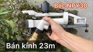 Béc NPY30 - Béc súng cánh đập ruột đồng giá rẻ, bán kính 23 mét chuyên tưới chè, cà phê, hồ tiêu