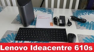 Lenovo Ideacentre 610s Unboxing & Performance Test