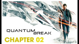 Quantum Break: Zero State [Chapter 02]